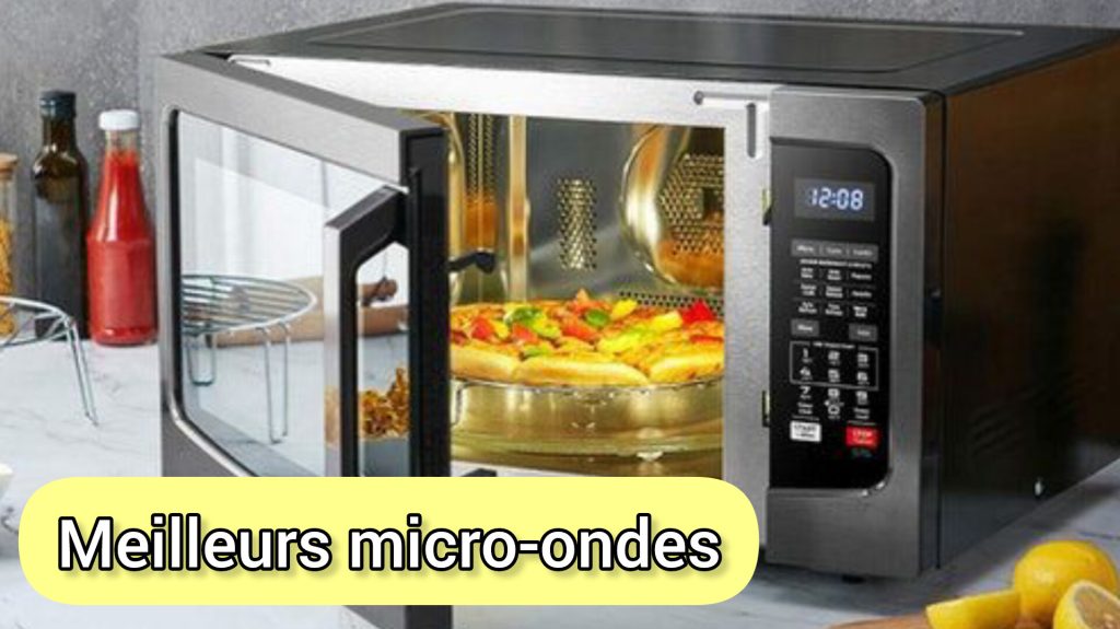 Top des meilleurs Fours à Micro-Ondes 2024